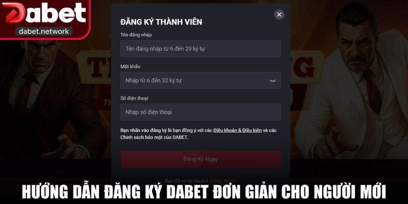 Hướng dẫn đăng ký DABET đơn giản cho người mới bắt đầu
